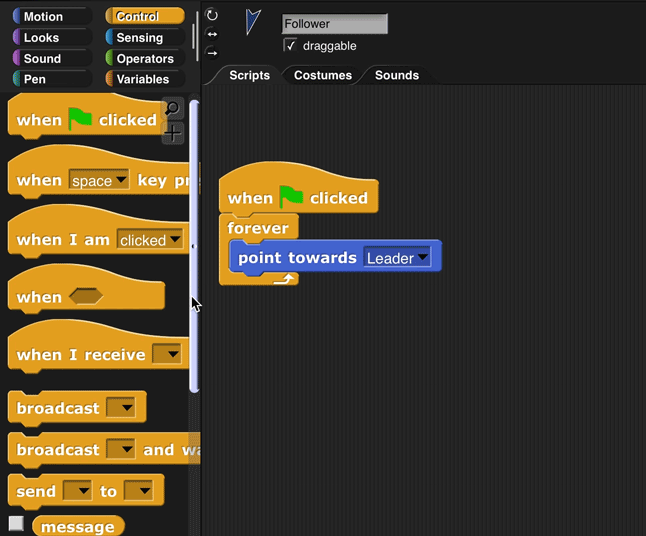 Animation of changing Follower's code to point towards Leader only until it is touching Leader. The original script is:
when 'greenflag' clicked {
    forever {
        point towards (Leader)
    }
}
The Control palette is open, and the programmer scrolls down and drags out the 'repeat until' block. The programmer moves 'point towards (Leader)' from 'forever' into 'repeat until' and returns 'forever' to the palette. They then change to the 'Sensing palette', drag 'touching (mouse-pointer)?' into the input slot of 'repeat until', and select 'Leader' from the 'touching?' input slot drop-down menu. The resulting script is:
when 'greenflag' clicked {
    repeat until (touching (Leader)) {
        point towards (Leader)
    }
}