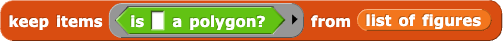 keep items (is () a polygon?) over (list of figures)