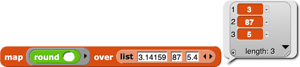 map (round ( )) over (list{3.14159, 87, 5.4}) reporting {3, 87, 5}