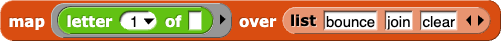 map (letter (1) of ( )) over (list{bounce, join, clear})