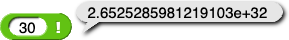 (30)! reporting 2.6525285981219103e+32